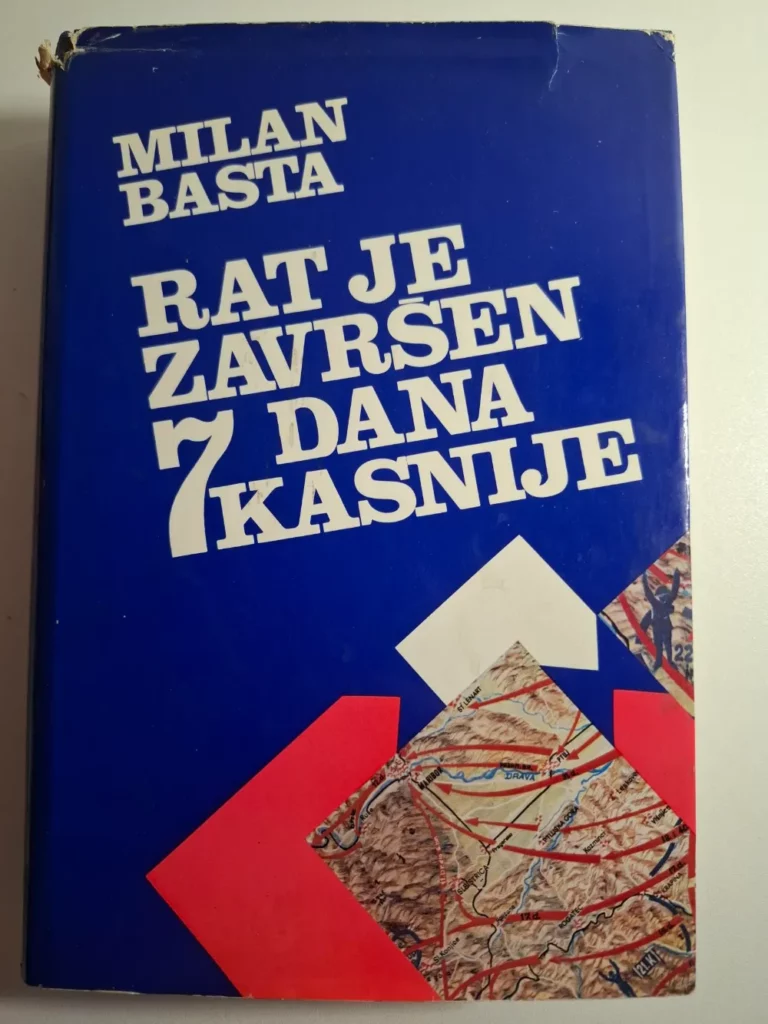 knjiga knjiga Rat je završen 7 dana kasnije / Milan Basta