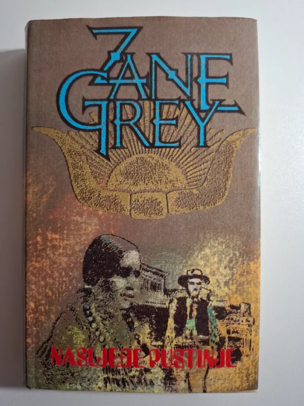 knjiga Zane Grey - Nasljeđe pustinje
