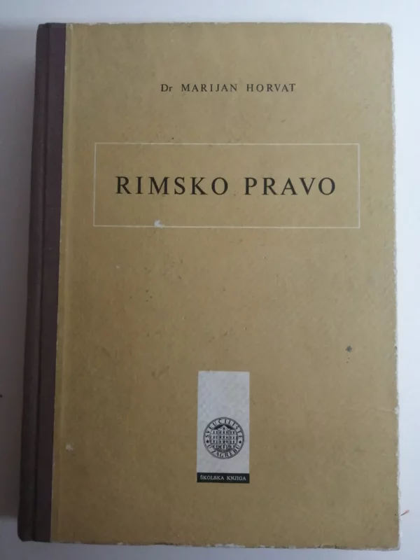 Rimsko pravo Marijan Horvat pravna znanost