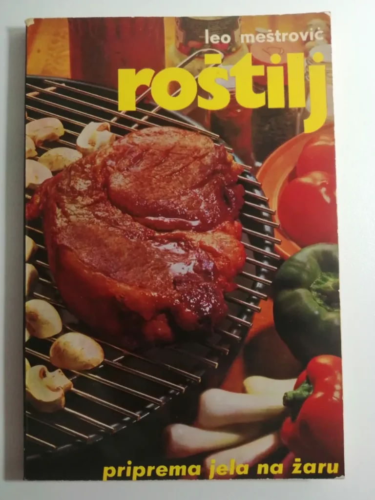 knjiga Leo Meštrović ROŠTILJ - PRIPREMA JELA NA ŽARU