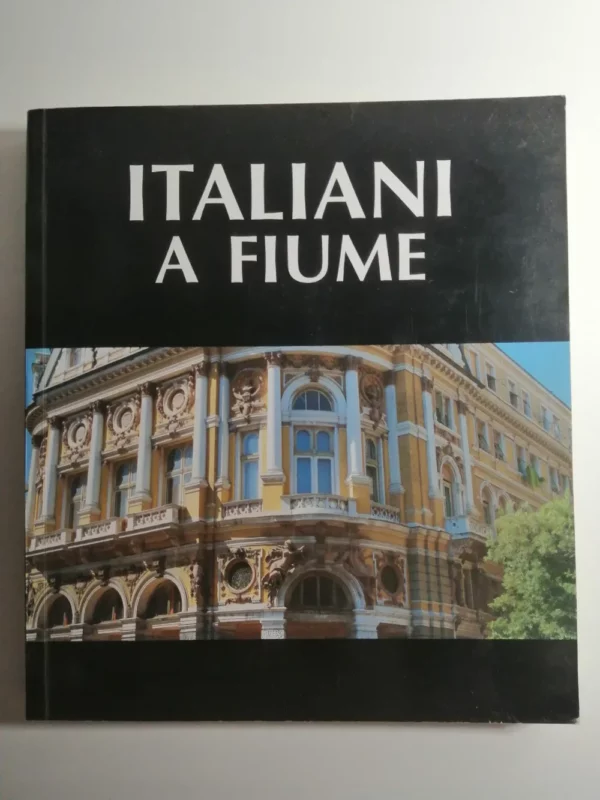 knjiga Italiani a Fiume - Grupa autora