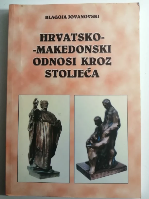 knjiga Hrvatsko-makedonski odnosi kroz stoljeća Blagoja Jovanovski