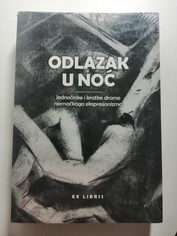 knjiga Odlazak u noć Matičević (ur.) Ivica Jednočinke i kratke drame njemačkoga ekspresionizma