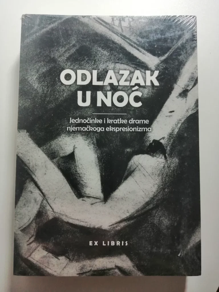 knjiga Odlazak u noć Matičević (ur.) Ivica Jednočinke i kratke drame njemačkoga ekspresionizma