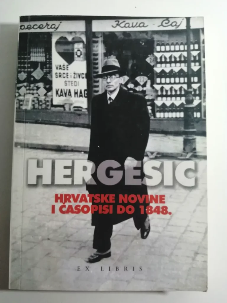 knjiga Hrvatske novine i časopisi do 1848. ; Hrvatske sudbine / Ivo Hergešić