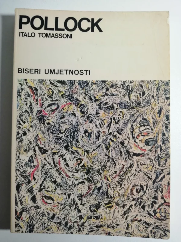 knjiga Biseri umjetnosti: Jackson Pollock - Italo Tomassoni