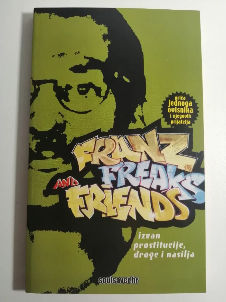 knjiga Franz, freaks and friends - Priča jednoga ovisnika i njegovih prijatelja - Urednici Christoph Krumm, Uwe Mueller