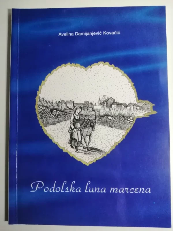 knjiga Podolska luna marcena Avelina Damijanjević Kovačić