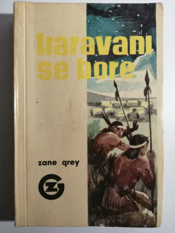 knjiga Zane Grey - Karavani se bore