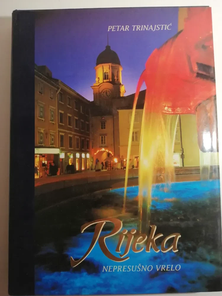 knjiga Rijeka nepresušno vrelo / autor zamisli, fotografija i teksta Petar Trinajstić