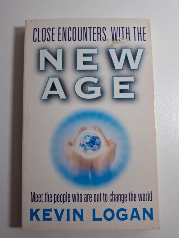 knjiga Close encounters with the new age Kevin Logan : meet the people who are out to change the world