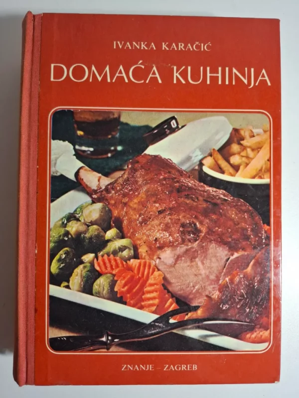 knjiga Domaća kuhinja - Ivanka Karačić