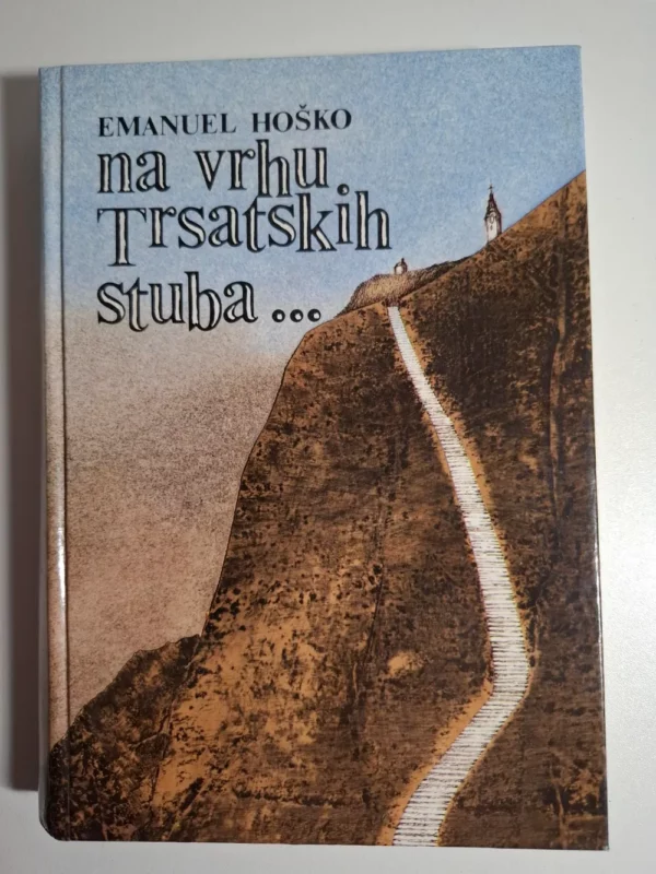 knjiga Emanuel Hoško - Na vrhu trsatskih stuba