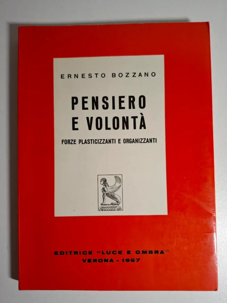 Ernesto Bozzano - Pensiero e volonta Forze plasticizzanti e organizzanti - Luce e ombra Verona