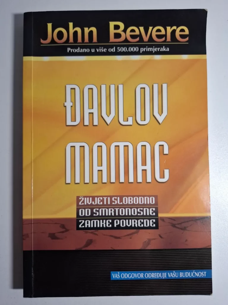 knjiga John Bevere - Đavlov mamac - živjeti slobodno od smrtnonosne zamke povrede