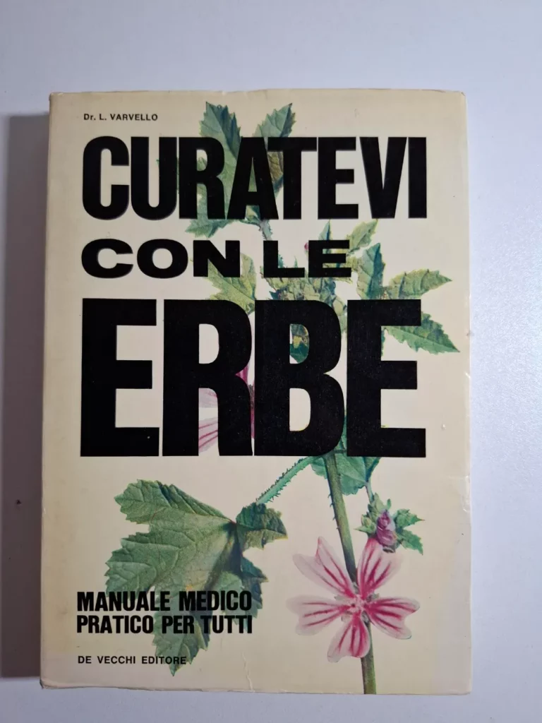 Curatevi con le Erbe - Varvello - manuale medico pratico per tutti, De Vecchi Editore
