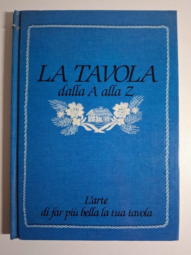 La tavola dalla A alla Z. L'arte di far più bella la tua tavola