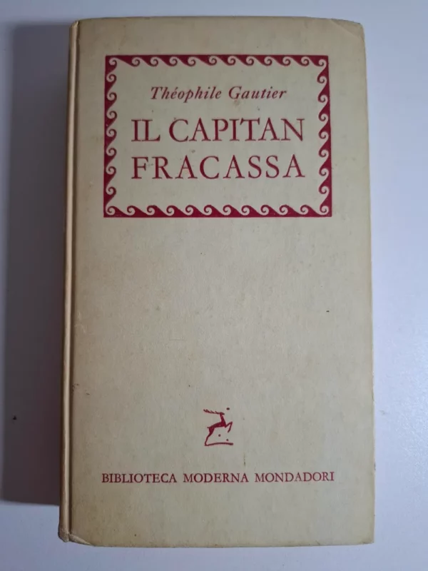Theophile Gautier - Il capitan Fracassa , Biblioteca moderna Mondadori
