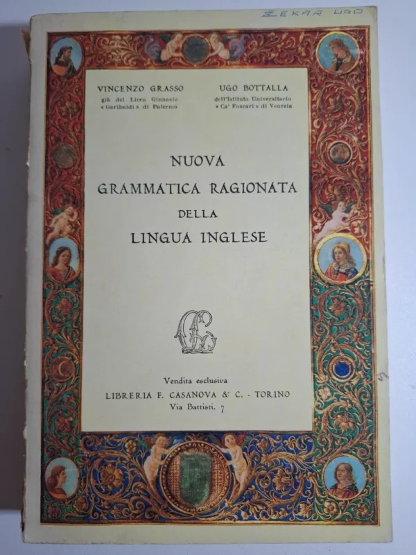 Nuova grammatica ragionata della lingua inglese Vincenzo Grasso , Ugo Bottalla
