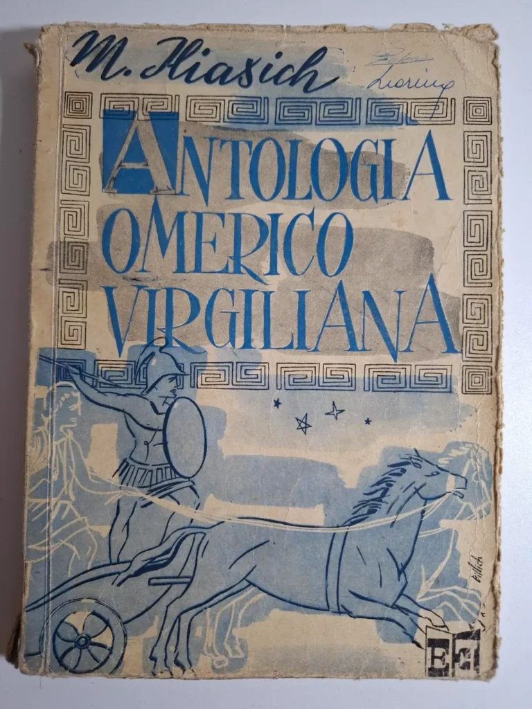 Antologia Omerico - Virgiliana Maria Iliasich Edit - Fiume 1954