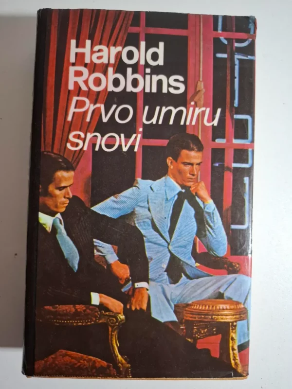knjiga Harold Robbins - Prvo umiru snovi
