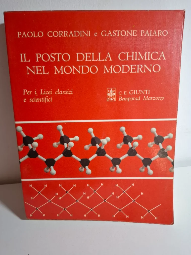 Paolo Corradini e Gastone Paiaro - Il posto della Chimica nel mondo Moderno