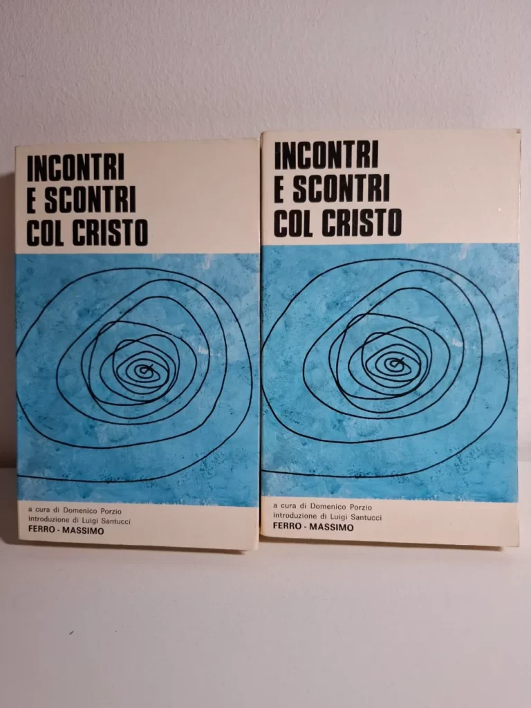 Incontri e scontri col Cristo - a cura di Domenico Porzio , introduzione di Luigi Santucci Ferro-Massimo
