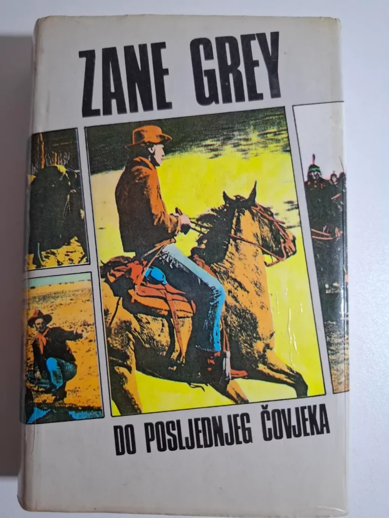 knjiga Zane Grey - Do posljednjeg čovjeka