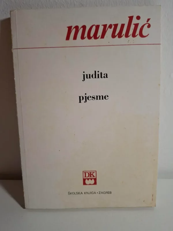Marko Marulić Judita / Pjesme knjiga