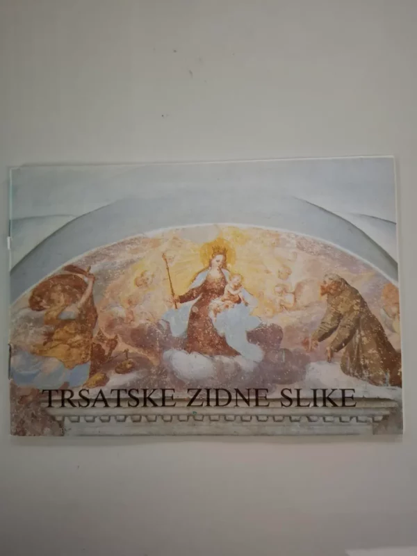 Trsatske zidne slike - izdaje Franjevački samostan Trsat