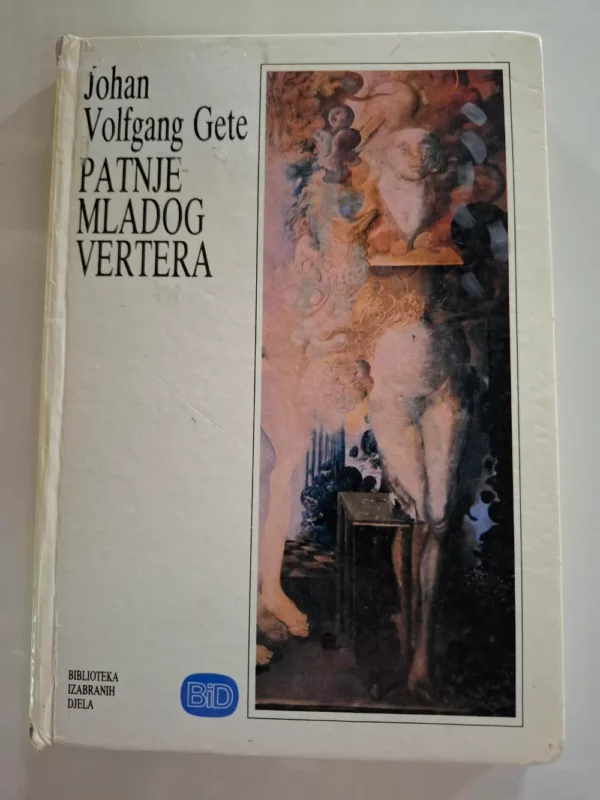 knjiga Johan Volfgang Gete Patnje mladog Vertera (Johan Wolfgang Goethe - Patnje mladoga Werthera)