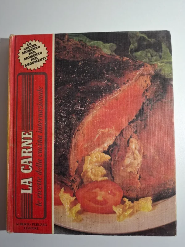 LA CARNE - le ricette della cucina internazionale - Alberto Peruzzo Editore