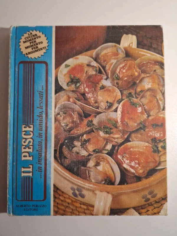 IL PESCE in insalata,in umido,lessati - Alberto Peruzzo Editore