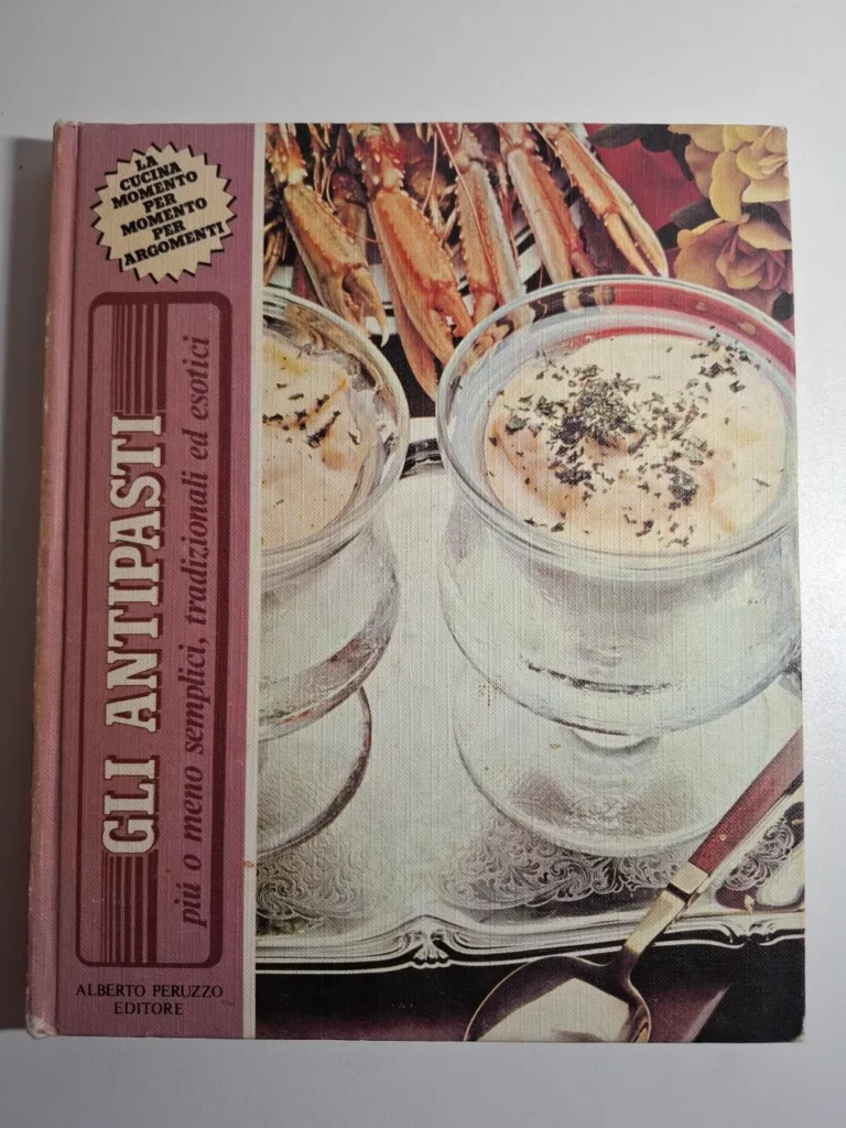 GLI ANTIPASTI piu o meno semplici, tradizionali ed esotici - Alberto Peruzzo Editore - PREDJELA više i manje jednostavna, tradicionalna i egzotična