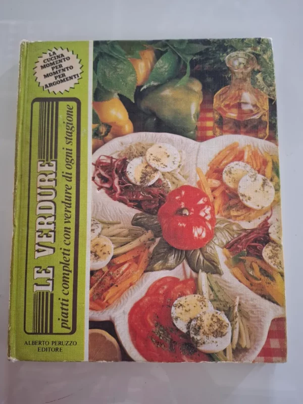 LE VERDURE piatti completi con verdure di ogni stagione – Alberto Peruzzo Editore