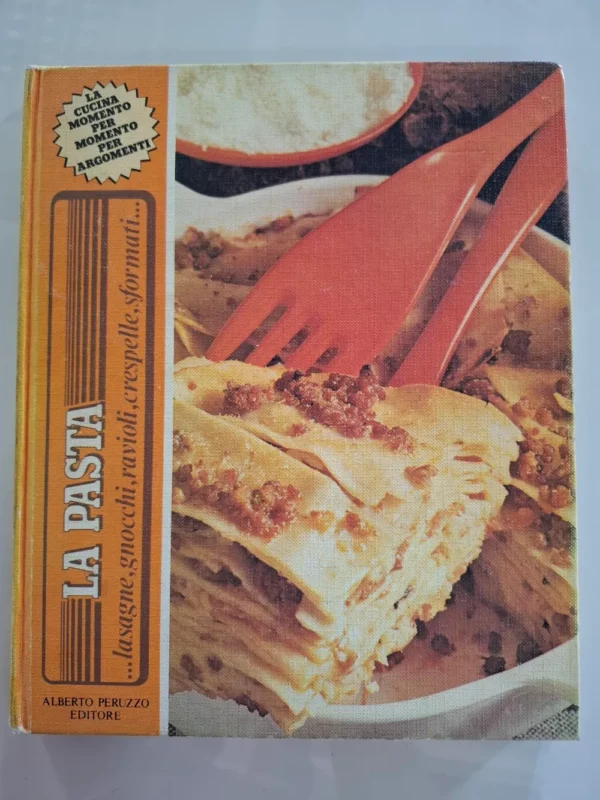 LA PASTA lasagne,gnocchi,ravioli,crespelle,sformati – Alberto Peruzzo Editore