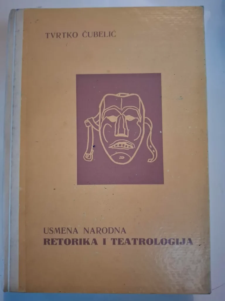 Tvrtko Ćubelić Usmena narodna retorika i teatrologija