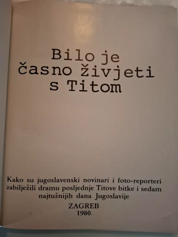 Bilo je časno živjeti s Titom