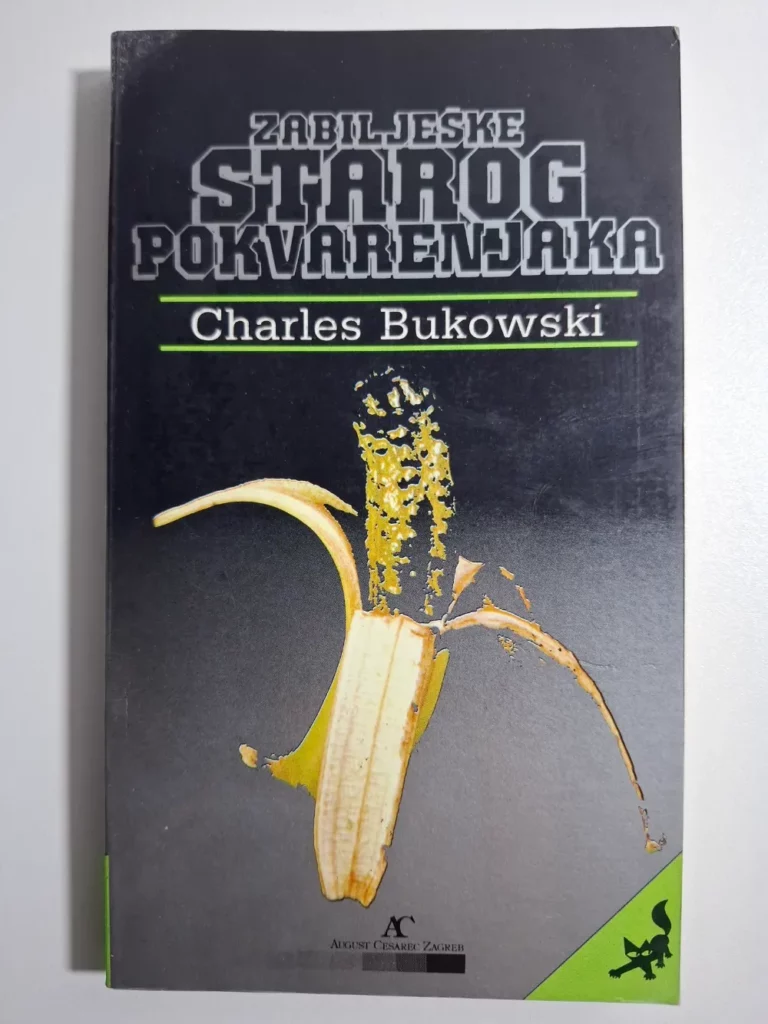 Charles Bukowski - ZABILJEŠKE STAROG POKVARENJAKA