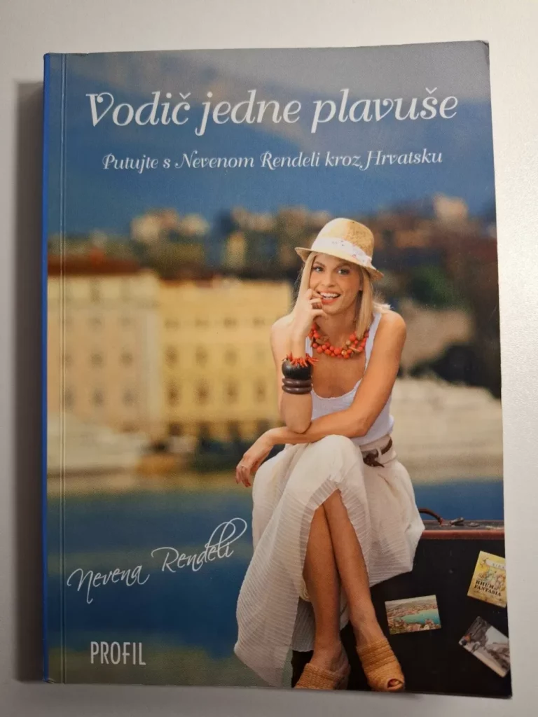 Vodič jedne plavuše : putujte s Nevenom Rendeli kroz Hrvatsku / Nevena Rendeli