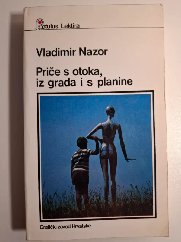 Priče s otoka, iz grada i s planine - Vladimir Nazor