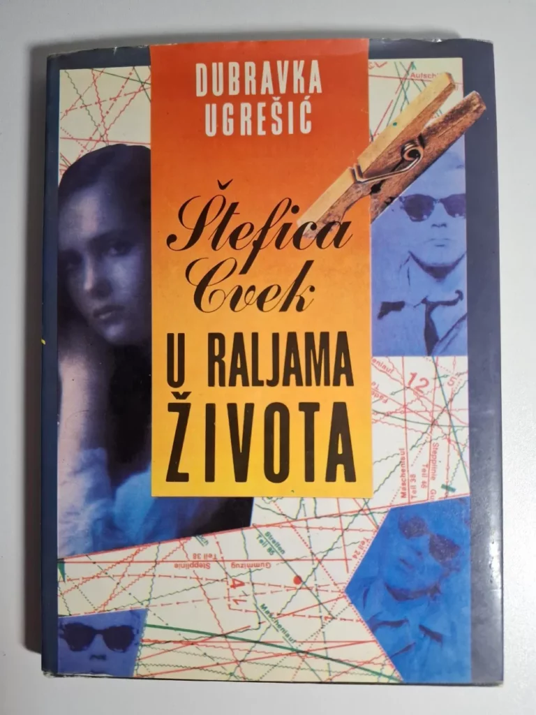 Dubravka Ugrešić: Štefica Cvek u raljama života