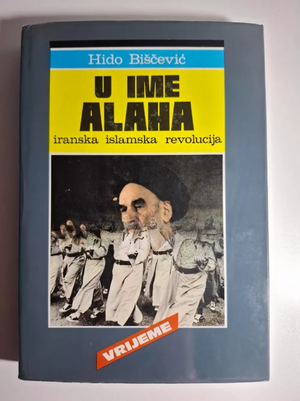 Hido Biščević: U ime Alaha (iranska islamska revolucija)