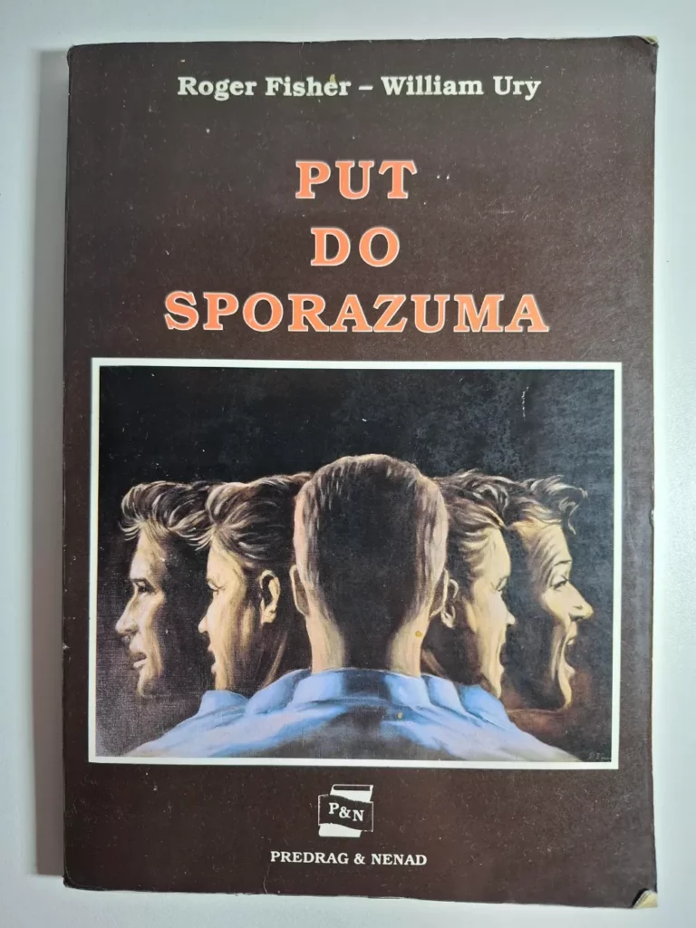 Roger Fisher. William Ury Put do sporazuma - strategija i taktika pregovaranja