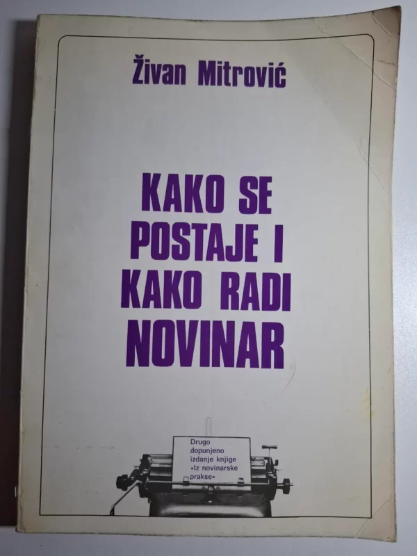 Živan Mitrović - Kako se postaje i kako radi novinar