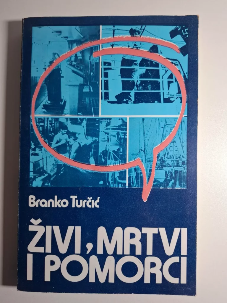 Živi, mrtvi i pomorci - Branko Turčić