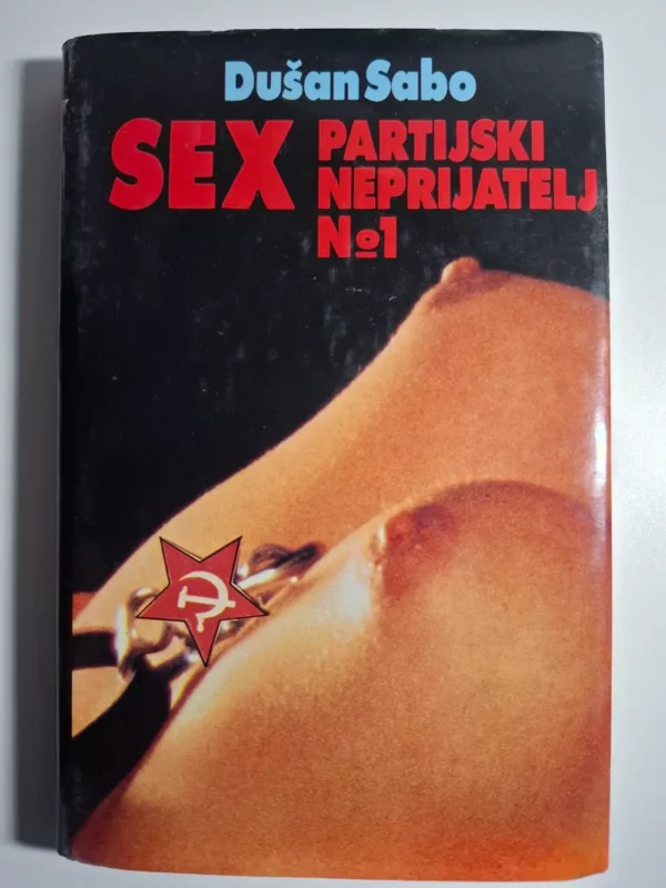 Sex partijski neprijatelj No 1 - Dušan Sabo