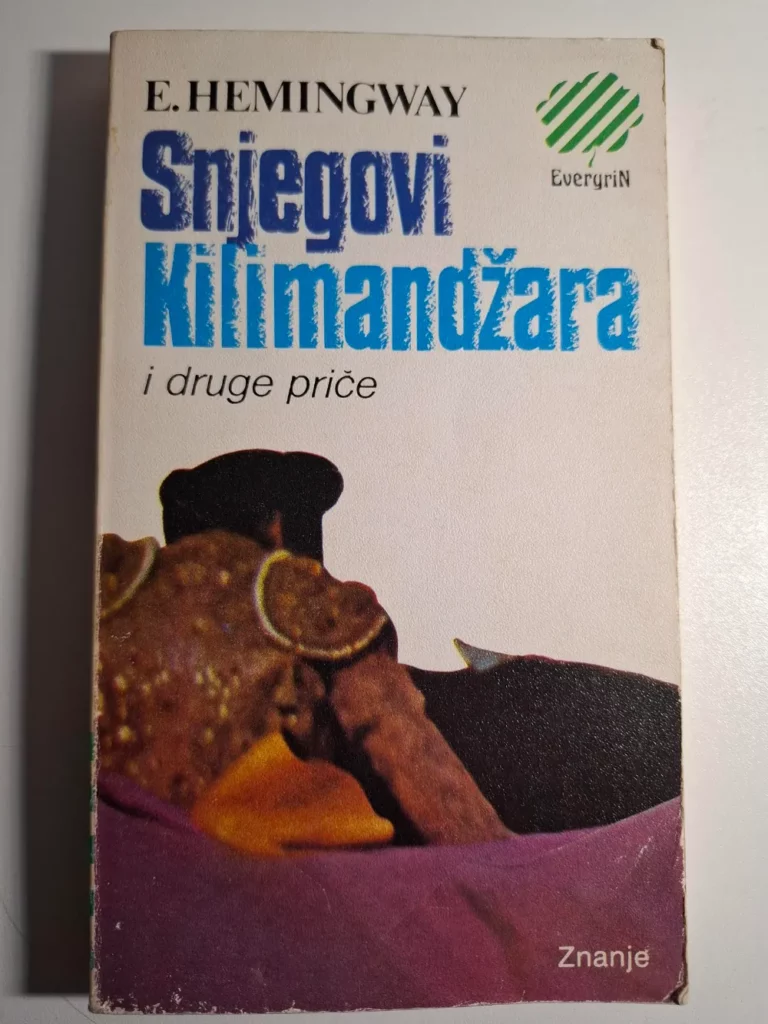 Ernest Hemingway: Snjegovi Kilimandžara i druge priče