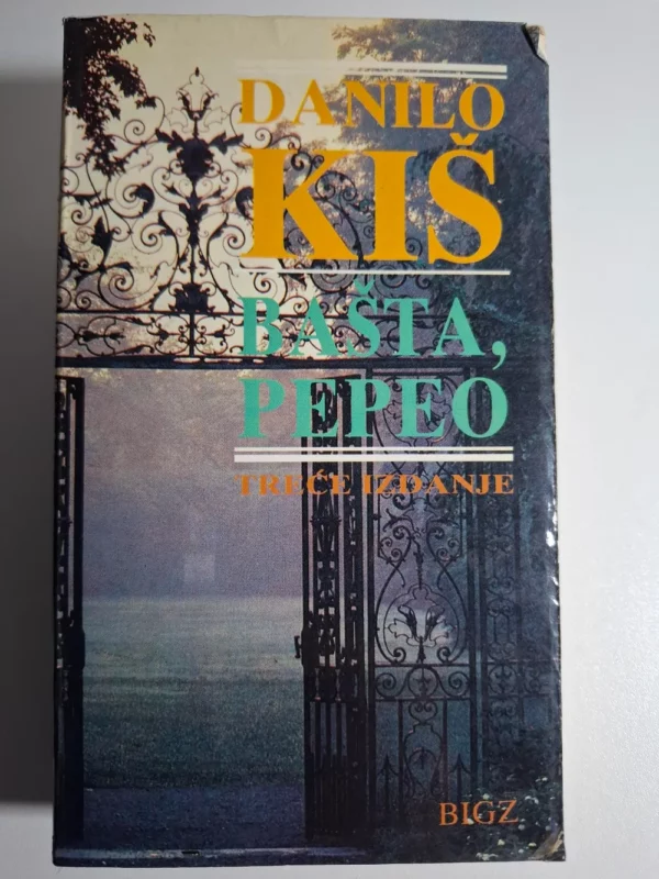 Danilo Kiš - Bašta, pepeo
