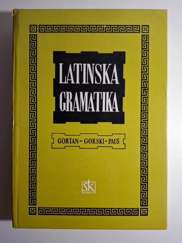 Latinska gramatika - Veljko Gortan, Oton Gorski i Pavao Pauš